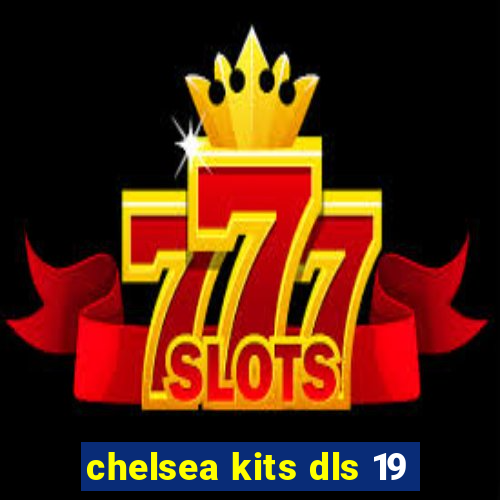 chelsea kits dls 19